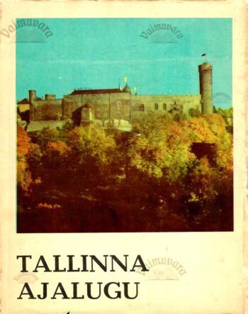Tallinna ajalugu. 1860-ndate aastateni - Raimo Pullat