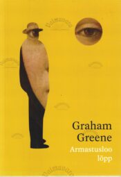 Armastusloo lõpp - Graham Greene Armastusloo lõpp - Graham Greene