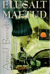Elusalt maetud - Arnold Bennett