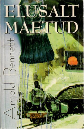 Elusalt maetud - Arnold Bennett