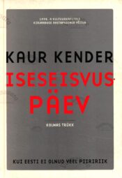Iseseisvuspäev - Kaur Kender, 2001 Iseseisvuspäev - Kaur Kender, 2001