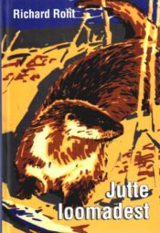 Jutte loomadest - Richard Roht, 2007