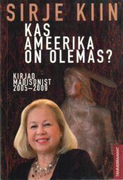 Kas Ameerika on olemas Kirjad Madisonist 2005-2009 - Sirje Kiin. Kas Ameerika on olemas? Kirjad Madisonist 2005-2009 - Sirje Kiin
