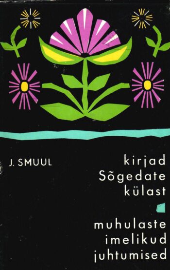 Kirjad Sõgedate külast. Muhulaste imelikud juhtumised Tallinna juubelilaulupeol. - Juhan Smuul Kirjad Sõgedate külast. Muhulaste imelikud juhtumised Tallinna juubelilaulupeol. - Juhan Smuul