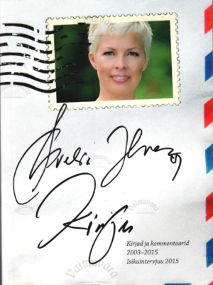 Kirju. Kirjad ja kommentaarid 2003-2015. Isikuintervjuu 2015 – Evelin Ilves