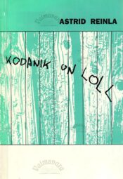 Kodanik on loll - Astrid Reinla Kodanik on loll - Astrid Reinla