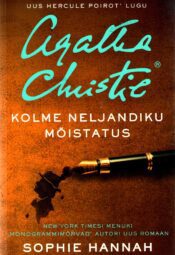 Kolme neljandiku mõistatus (uus Hercule Poirot' lugu) - Sophie Hannah Kolme neljandiku mõistatus (uus Hercule Poirot' lugu) - Sophie Hannah