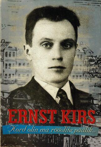 Kord olin ma röövlite päälik - Ernst Kirs