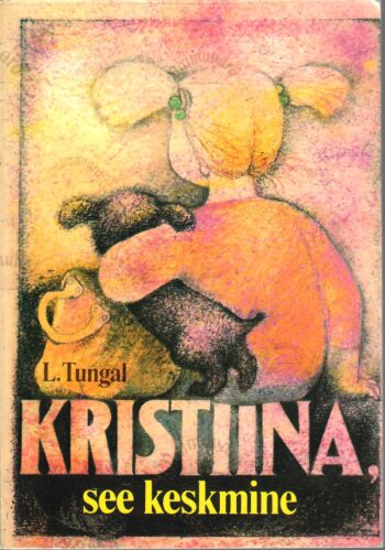 Kristiina, see keskmine - Leelo Tungal