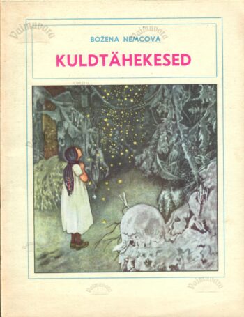 Kuldtähekesed - Božena Nemcova Kuldtähekesed - Božena Nemcova
