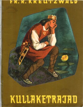 Kullaketrajad - Friedrich Reinhold Kreutzwald