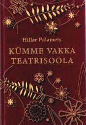 Kümme vakka teatrisoola - Hillar Palamets Kümme vakka teatrisoola - Hillar Palamets