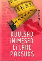 Kuulsad inimesed ei lähe paksuks - Adele Parker Kuulsad inimesed ei lähe paksuks - Adele Parker