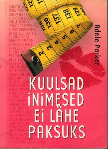 Kuulsad inimesed ei lähe paksuks - Adele Parker
