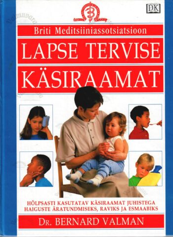 Lapse tervise käsiraamat - Bernard Valman