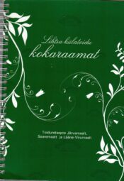 Lihtsa külatoidu kokaraamat. Toiduretsepte Järvamaalt, Lääne-Virumaalt ja Saaremaalt
