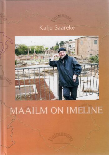 Maailm on imeline! - Kalju Saareke Maailm on imeline! - Kalju Saareke