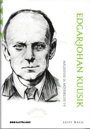 Mälestusi ja mõtisklusi I-IV. Eesti mälu - Edgar-Johan Kuusik Mälestusi ja mõtisklusi I-IV. Eesti mälu - Edgar-Johan Kuusik