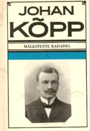 Mälestuste radadel 1. osa - Johan Kõpp Mälestuste radadel 1. osa - Johan Kõpp
