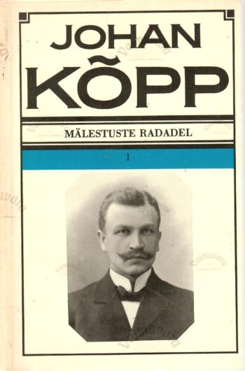 Mälestuste radadel 1. osa - Johan Kõpp