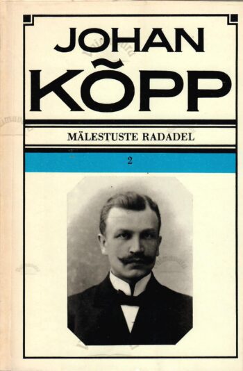 Mälestuste radadel 2. osa - Johan Kõpp