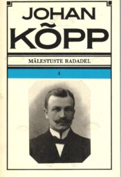 Mälestuste radadel 4. osa - Johan Kõpp Mälestuste radadel 4. osa - Johan Kõpp
