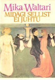 Midagi sellist ei juhtu - Mika Waltari Midagi sellist ei juhtu - Mika Waltari