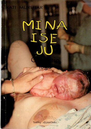 Mina ise ju! Otsapotsa lugu - Kati Murutar