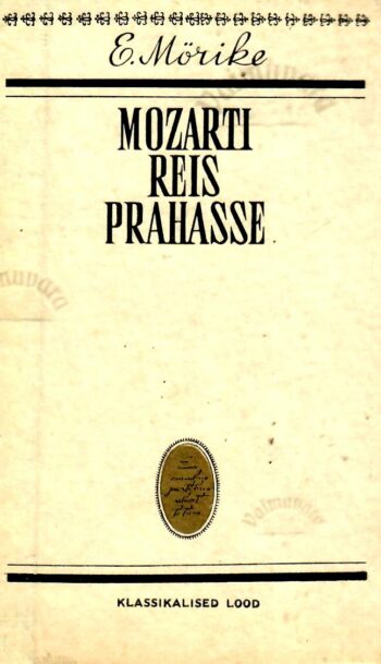 Mozarti reis Prahasse. Klassikalised lood - Eduard Mörike Mozarti reis Prahasse. Klassikalised lood - Eduard Mörike