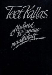 Muljeid kirjandusmaastikult - Teet Kallas