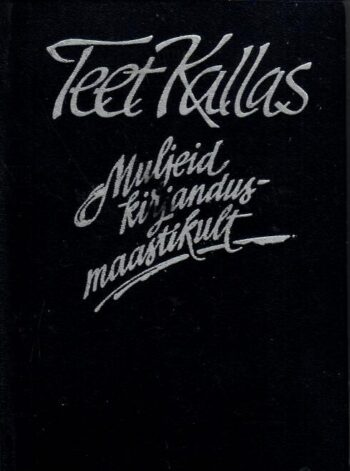 Muljeid kirjandusmaastikult - Teet Kallas Muljeid kirjandusmaastikult - Teet Kallas