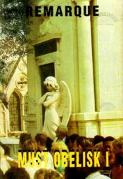 Must obelisk I - Erich Maria Remarque Must obelisk I - Erich Maria Remarque