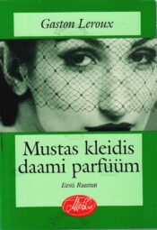 Mustas kleidis daami parfüüm - Gaston Leroux Mustas kleidis daami parfüüm - Gaston Leroux