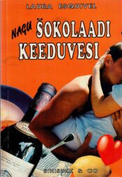 Nagu šokolaadi keeduvesi. Romaan kuuvihikutes toiduretseptide, armulugude ja kodurohtudega - Laura Esquivel, 1994 Nagu šokolaadi keeduvesi. Romaan kuuvihikutes toiduretseptide, armulugude ja kodurohtudega - Laura Esquivel, 1994