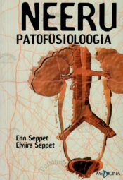 Neeru patofüsioloogia - Enn Seppet, Elviira Seppet Neeru patofüsioloogia - Enn Seppet, Elviira Seppet
