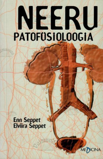 Neeru patofüsioloogia - Enn Seppet, Elviira Seppet Neeru patofüsioloogia - Enn Seppet, Elviira Seppet