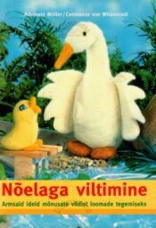 Nõelaga viltimine. Armsaid ideid mõnusate vildist loomade tegemiseks - Adelheid Müller, Constanze von Wildenradt Nõelaga viltimine. Armsaid ideid mõnusate vildist loomade tegemiseks - Adelheid Müller, Constanze von Wildenradt