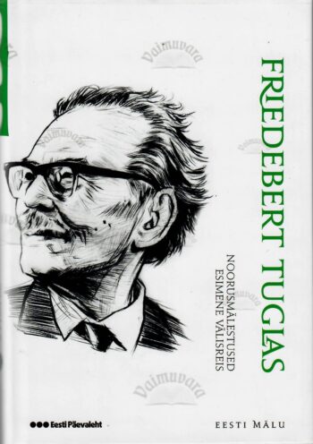 Noorusmälestused. Esimene välisreis. Eesti mälu - Friedebert Tuglas Noorusmälestused. Esimene välisreis. Eesti mälu - Friedebert Tuglas
