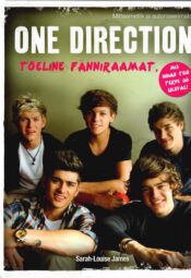 One Direction. Tõeline fänniraamat - Sarah-Louise James One Direction. Tõeline fänniraamat - Sarah-Louise James