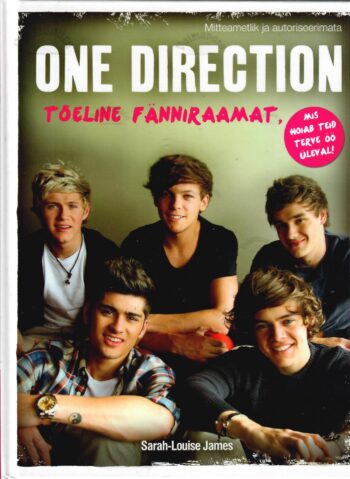 One Direction. Tõeline fänniraamat - Sarah-Louise James One Direction. Tõeline fänniraamat - Sarah-Louise James