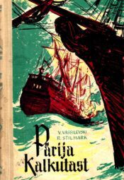 Pärija Kalkutast - Vassili Pavlovitš Vassilevski, Robert Aleksandrovitš Stilmark Pärija Kalkutast - Vassili Pavlovitš Vassilevski, Robert Aleksandrovitš Stilmark