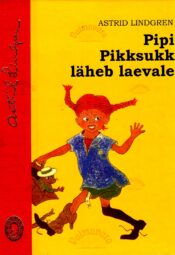 Pipi Pikksukk läheb laevale - Astrid Lindgren Pipi Pikksukk läheb laevale - Astrid Lindgren