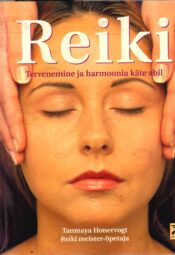 Reiki. Tervenemine ja harmoonia käte abil - Tanmaya Honervogt