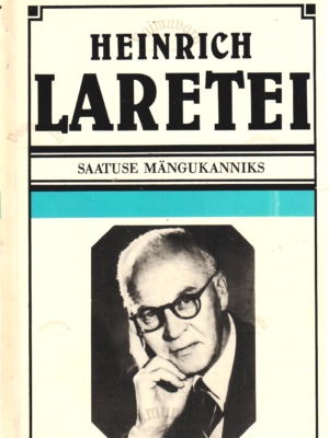 Saatuse mängukanniks. Mällu jäänud märkmeid – Heinrich Laretei