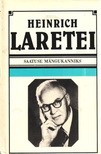Saatuse mängukanniks. Mällu jäänud märkmeid - Heinrich Laretei Saatuse mängukanniks. Mällu jäänud märkmeid - Heinrich Laretei