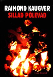 Sillad põlevad - Raimond Kaugver Sillad põlevad - Raimond Kaugver