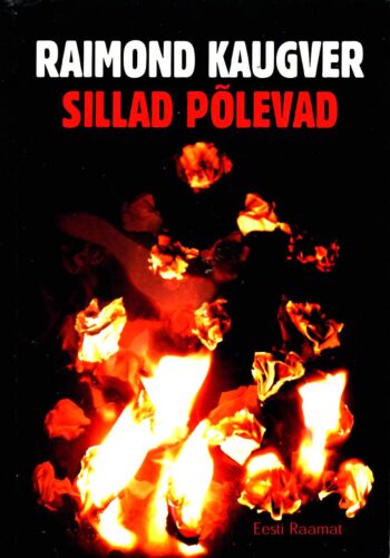 Sillad põlevad - Raimond Kaugver Sillad põlevad - Raimond Kaugver