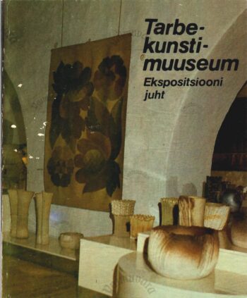 Tarbekunstimuuseum. Ekspositsiooni juht Tarbekunstimuuseum. Ekspositsiooni juht