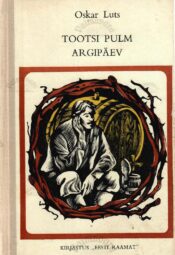 Tootsi pulm. Argipäev - Oskar Luts, 1975