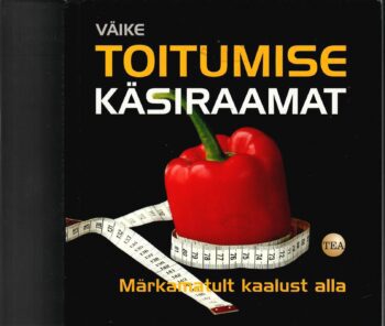 Väike toitumise käsiraamat. Märkamatult kaalust alla